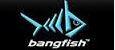 Bangfish